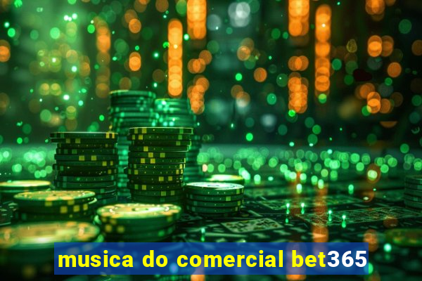 musica do comercial bet365